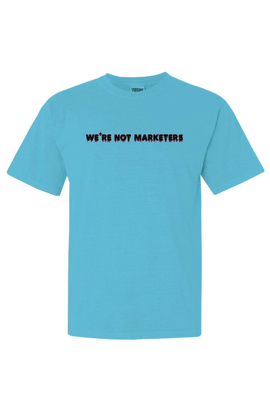 We're Not Marketers - Lagoon Blue