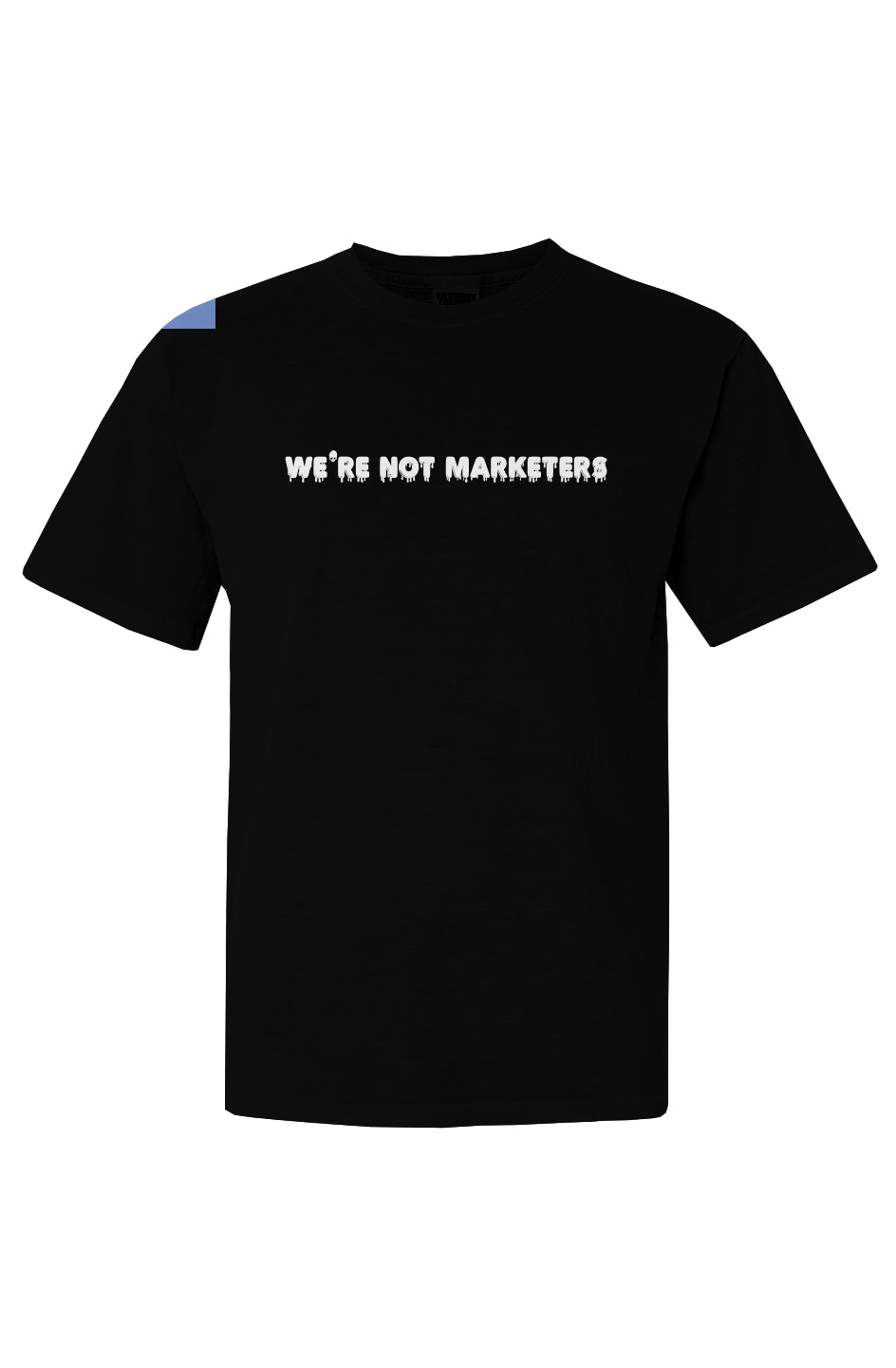 We're Not Marketers - Periwinkle